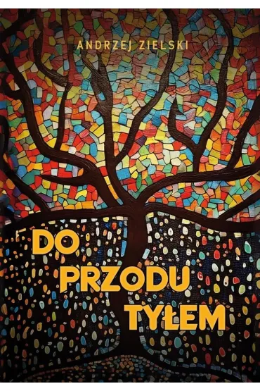 Do przodu ty�em - Andrzej Zielski