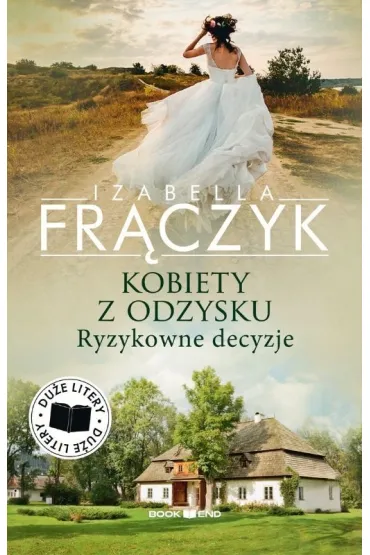 Ryzykowne decyzje. Kobiety z odzysku. Tom 3. Du�e litery - Izabella Fr�czyk
