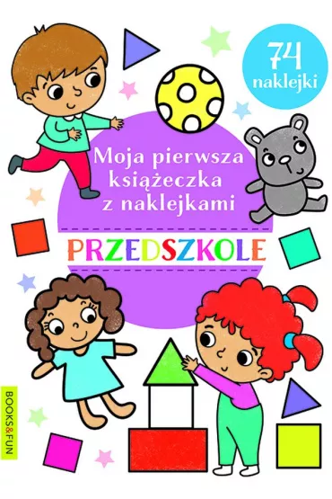 Przedszkole. Moja pierwsza ksi��eczka z naklejkami