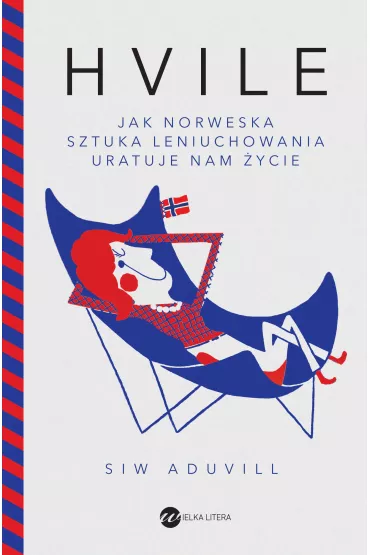 eBook Hvile. Jak norweska sztuka leniuchowania uratuje nam �ycie mobi epub - Siw Aduvill