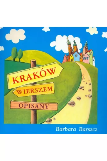 Krak�w wierszem opisany - Barbara Barszcz