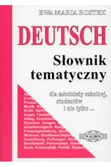 Deutsch S�ownik tematyczny (wersja podstawowa) - Ewa Maria Rostek