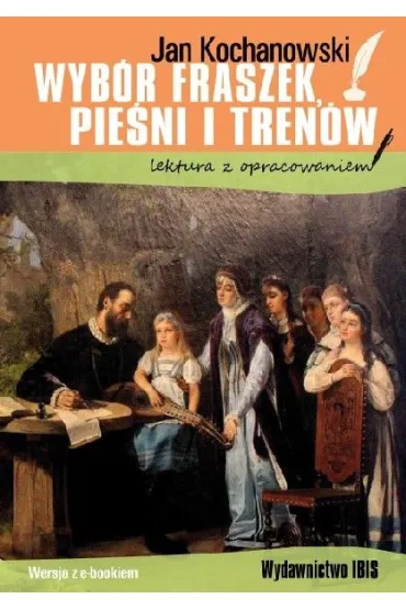Wyb�r fraszek, pie�ni i tren�w. Lektura z opracowaniem - Jan Kochanowski