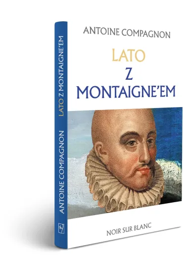 Lato z Montaigne’em - Antoine Compagnon