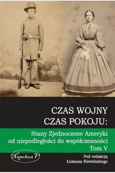 Czas wojny, czas pokoju tom V Stany Zjednoczone Am