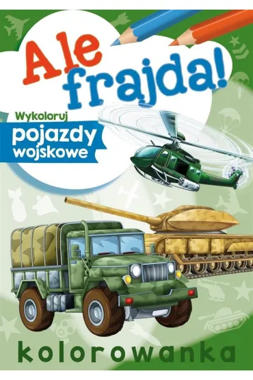 Wykoloruj pojazdy wojskowe. Ale frajda!