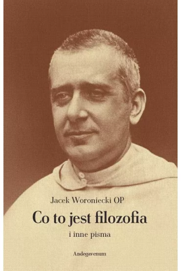 Co to jest filozofia i inne pisma - Jacek Woroniecki