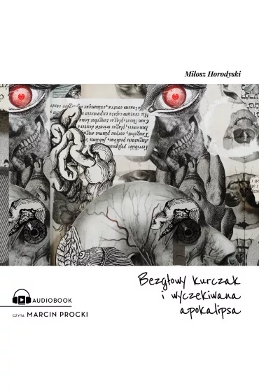 Audiobook Bezgowy kurczak i wyczekiwana apokalipsa mp3 - Miosz  Horodyski