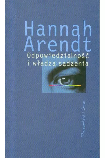 Odpowiedzialno�� i w�adza s�dzenia - Hannah Arendt
