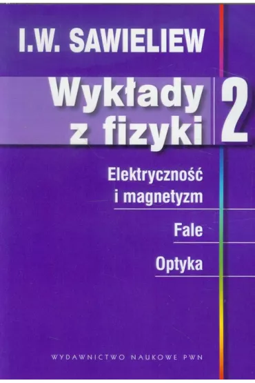 Wyk�ady z fizyki. Tom 2 - I. W. Sawieliew