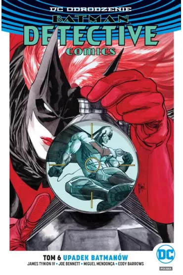 DC Odrodzenie Upadek Batman�w. Batmam Detective Comics. Tom 6 - Brad Anderson, James Tynion IV, Martinez Alvaro, Ra�l Fern�ndez