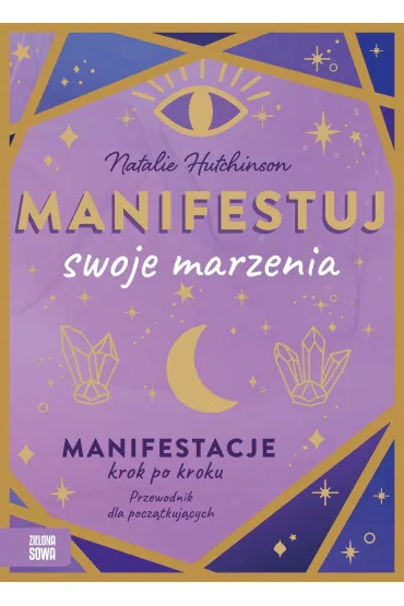Manifestuj swoje marzenia - Natalie  Hutchinson