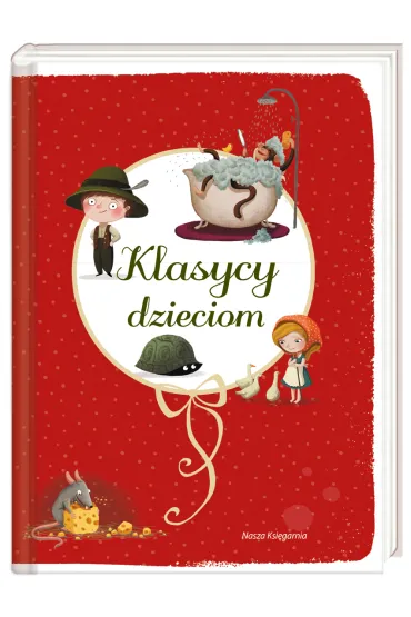 Klasycy dzieciom - Adam Mickiewicz, Aleksander Fredro, Ignacy Krasicki, Juliusz S�owacki, Maria Konopnicka, Stanis�aw Jachowicz