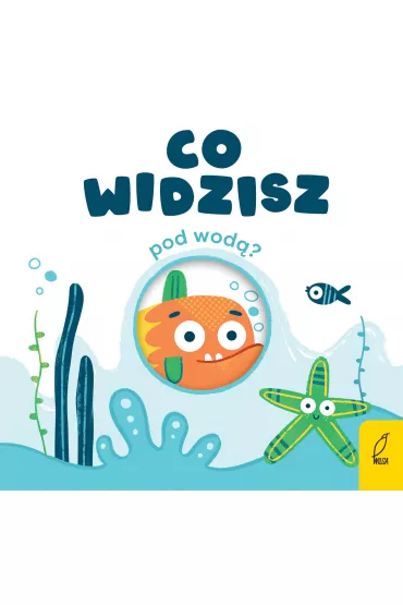 Co widzisz? Pod wod� - Patrycja  Grze�kowiak