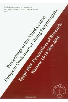 Proceedings Of The Third Central European Conference Of Young Egyptologists