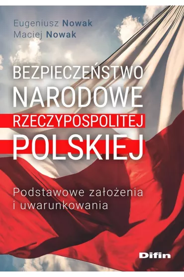 Bezpiecze�stwo narodowe Rzeczypospolitej Polskiej - Eugeniusz Nowak, Maciej Nowak