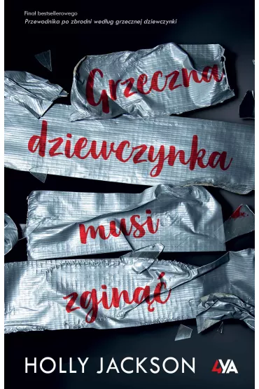 Grzeczna dziewczynka musi zgin. Przewodnik po zbrodni wedug grzecznej dziewczynki. Tom 3 - Holly Jackson