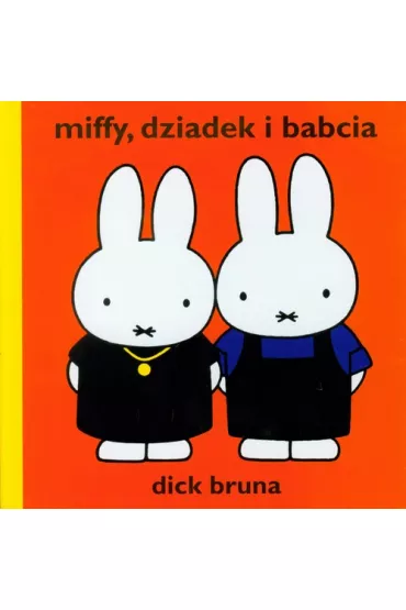 Miffy dziadek i babcia - Dick Bruna