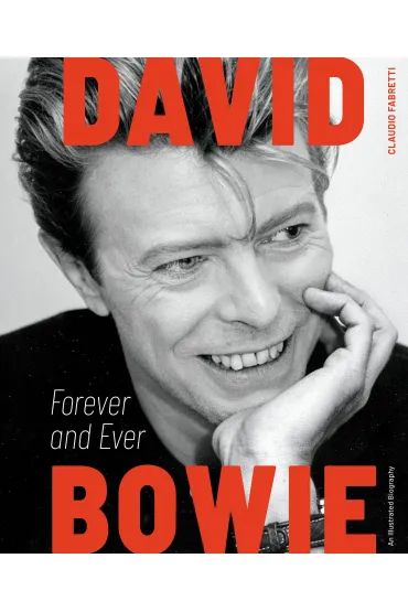 David Bowie. Forever and Ever - Claudio Fabretti