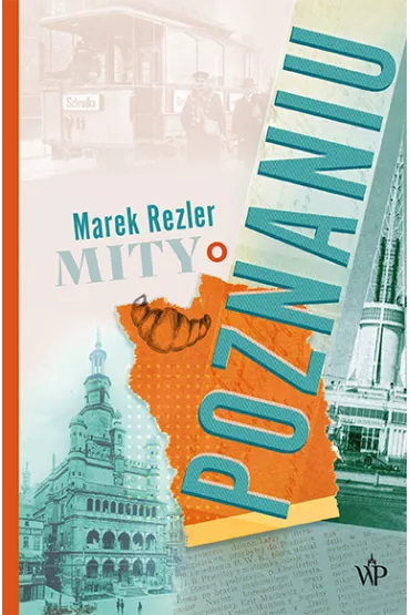 Mity o Poznaniu - Marek Rezler