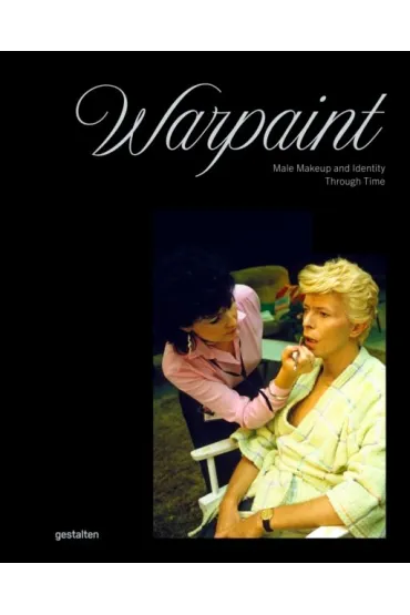 Warpaint. Male Makeup and Identity Through Time - Joshua  Sims