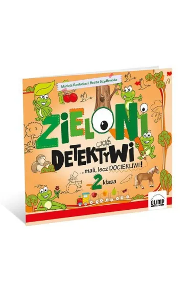ZIELONI DETEKTYWI ...mali, lecz dociekliwi! 2 klasa - Beata Szyd�owska, Mariola Ros�oniec