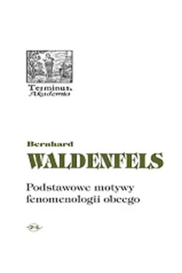 Podstawowe motywy fenomenologii obcego - Waldenfels Bernhard