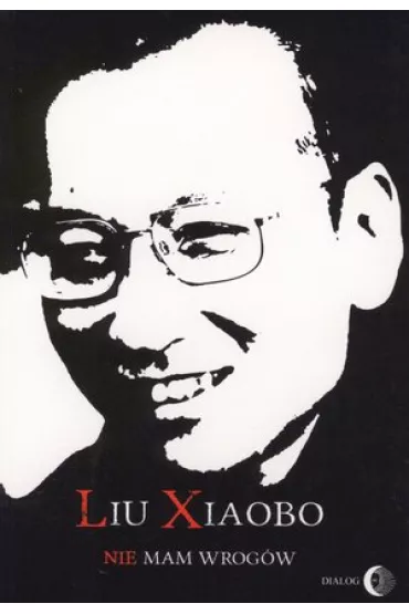 Nie ma wrog�w - Liu Xiaobo