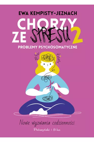 Chorzy ze stresu 2. Problemy psychosomatyczne - Ewa Kempisty-Jeznach