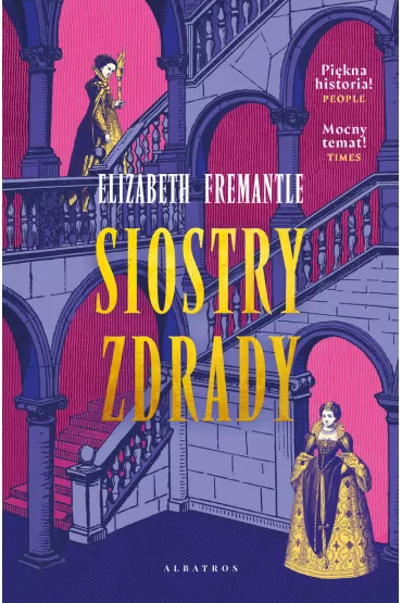 Siostry zdrady. Trylogia Tudor�w. Tom 2 - Elizabeth Fremantle