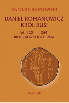 eBook Daniel Romanowicz krl Rusi (ok. 1201-1264) Biografia polityczna epub