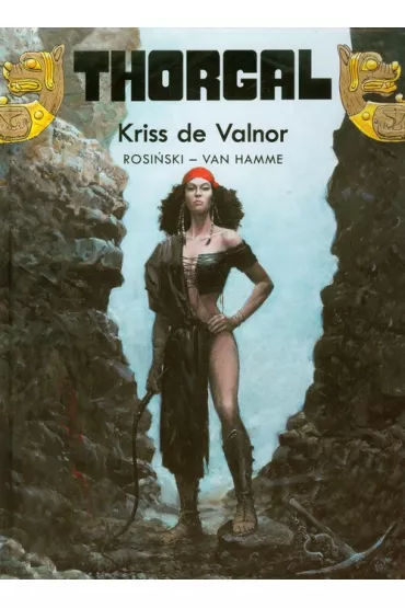 Kriss de Valnor. Thorgal. Tom 28 - Grzegorz Rosi�ski, Jean Van Hamme
