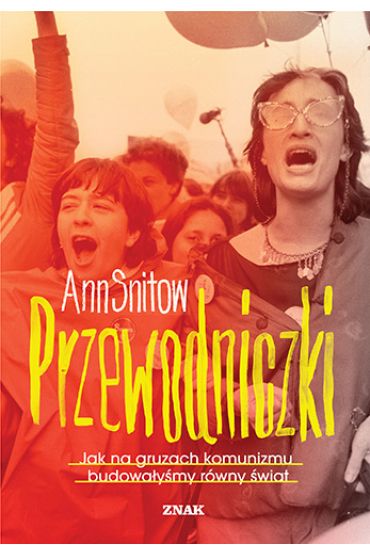 Przewodniczki. Jak na gruzach komunizmu budowałyśmy równy świat