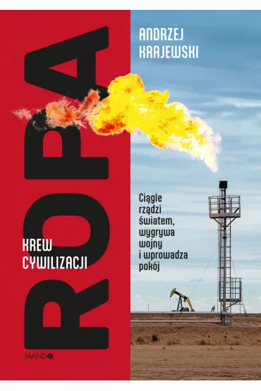 Ropa. Krew cywilizacji - Andrzej Krajewski