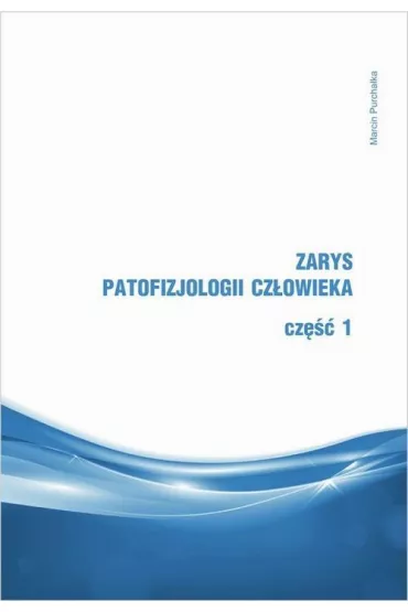 eBook Zarys patofizjologii cz�owieka. Cz�� 1 pdf - Marcin Purcha�ka