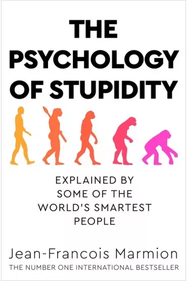 The Psychology of Stupidity - Jean-Fran�ois Marmion