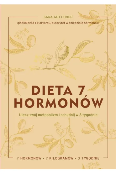 Dieta 7 hormon�w. Ulecz sw�j metabolizm i schudnij w 3 tygodnie - Sara  Gottfried