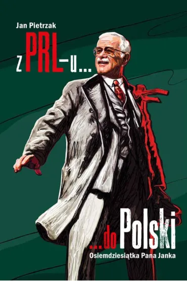 Z prl-u do polski  osiemdziesi�tka pana janka - Jan Pietrzak