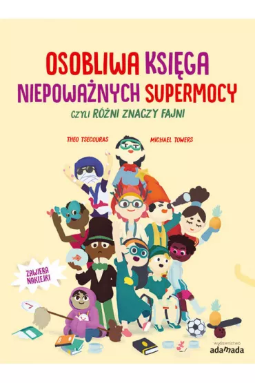 Osobliwa ksi�ga niepowa�nych supermocy, czyli r�zni znaczy fajni - Theo  Tsecouras