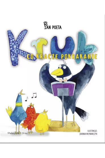 Kruk,co kracze pokrakanie - Pan Poeta
