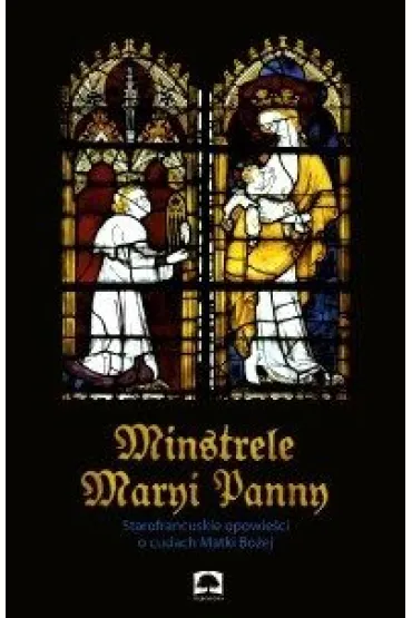 Mistrele Maryi Panny - Ewa Draga