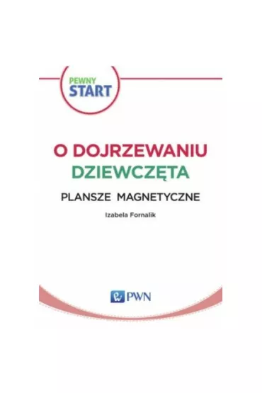 Pewny start. O dojrzewaniu. Dziewcz�ta. Plansze magnetyczne - Izabela Fornalik
