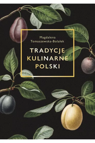 Tradycje kulinarne Polski - Magdalena Tomaszewska-Bola�ek
