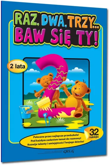 Raz, dwa, trzy... Baw si� ty! (2 lata) z naklejkami - Ewa Sajek, Marcin Po�udniak