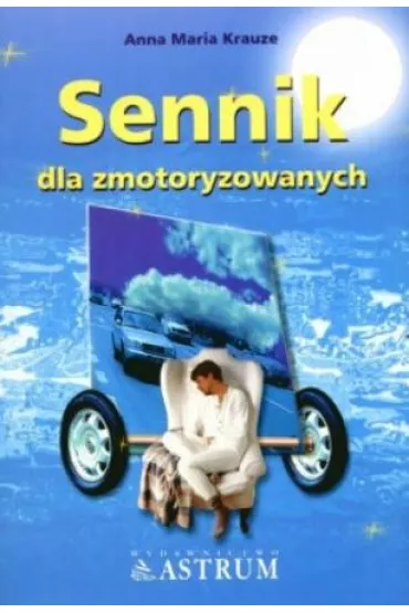 Sennik dla zmotoryzowanych - Anna Maria Krauze