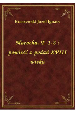 eBook Macocha. T. 1-2 : powie z poda XVIII wieku epub