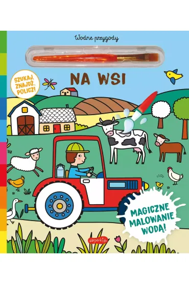 Na wsi. Akademia m�drego dziecka. Wodne przygody - Elisabeth  Morais