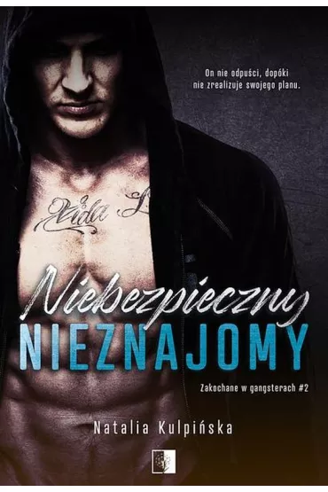 Niebezpieczny nieznajomy. Zakochane w gangsterach. Tom 2 - Natalia  Kulpi�ska