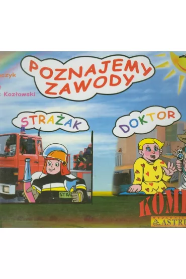 Poznajemy zawody. Stra�ak Doktor - Lech Tkaczyk