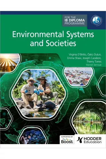 Environmental Systems and Societies for the IB Diploma - Shaw Emma, Joseph Cazabon, Manish Semwal, Oyku Dulun, Virginia D'Britto
